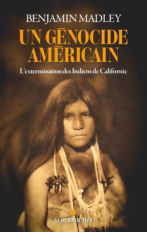  Un génocide américain : l'extermination des Indiens de Californie 