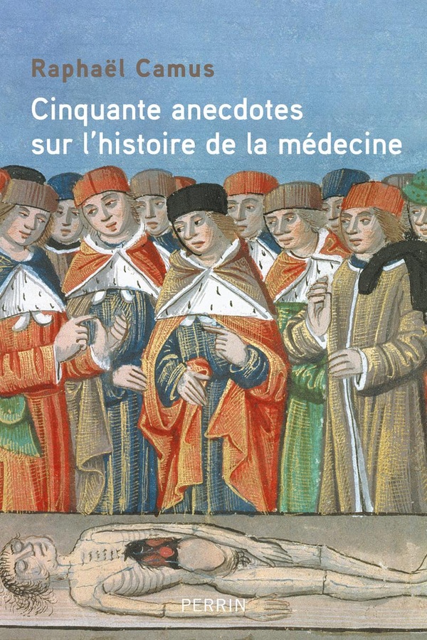  50 anecdotes sur l'histoire de la médecine 