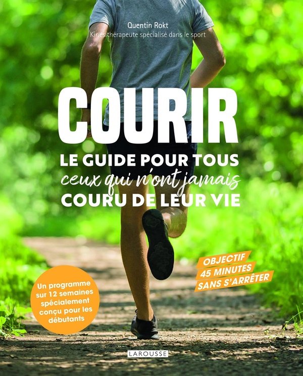  Courir : le guide pour tous ceux qui n'ont jamais couru de leur vie 