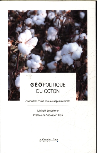  Géopolitique du coton : conquêtes d'une fibre à usages multiples 