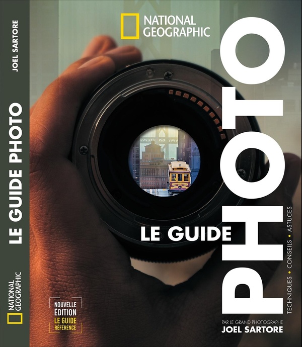  Le guide photo : techniques, conseils, astuces 