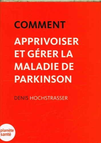 Comment apprivoiser et gérer la maladie de Parkinson 