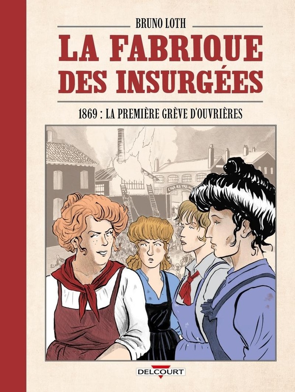  La fabrique des insurgées. 1869 : la première grève d'ouvrières 