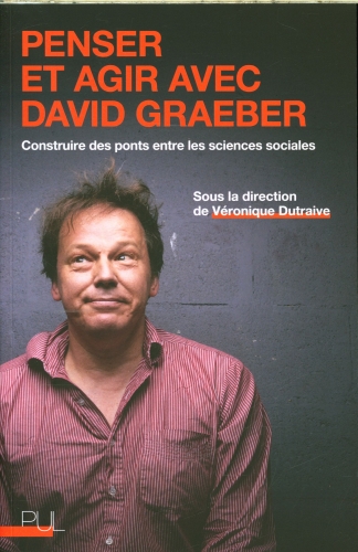  Penser et agir avec David Graeber 