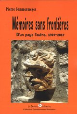 MEMOIRES SANS FRONTIERES D'UN PAYS A L'AUTRE, 1907-2017