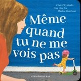 MEME QUAND TU NE ME VOIS PAS