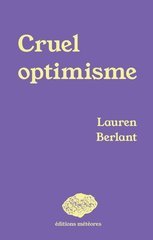 CRUEL OPTIMISME