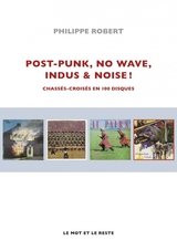 POST PUNK NO WAVE INDUS &amp; NOISE !
