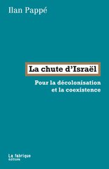 LA CHUTE D'ISRAEL - POUR LA DECOLONISAT