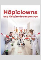 HOPICLOWNS, UNE HISTOIRE DE RENCONTRES