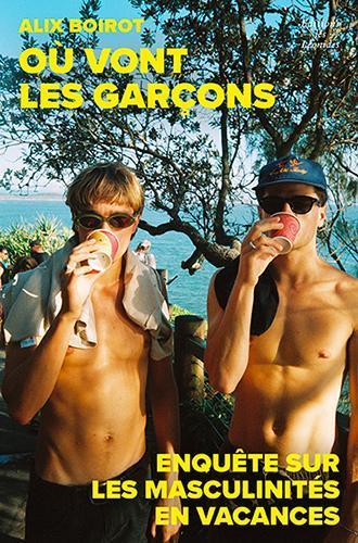  Où vont les garçons ? : enquête sur les masculinités en vacances 