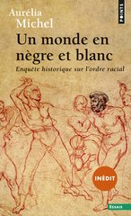 MONDE EN NEGRE ET BLANC -UN- ENQUETE HISTORIQUE SUR L'ORDRE RADICAL