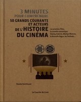 3 MINUTES POUR COMPRENDRE 50 GRANDS COURANTS ET ACTEURS DE L'HISTOIRE DU CINEMA