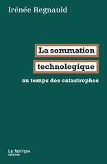 SOMMATION TECHNOLOGIQUE -LA- AU TEMPS DES CATASTROPHES