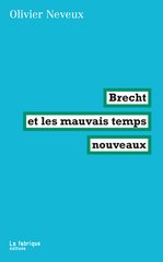 BRECHT ET LES MAUVAIS TEMPS NOUVEAUX