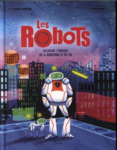  Les robots : découvre l'univers de la robotique et de l'IA 