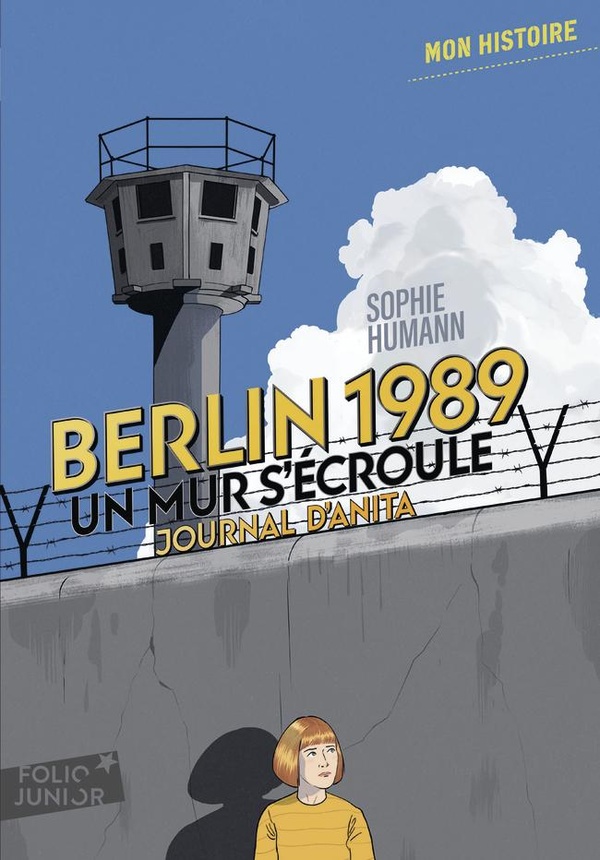  Berlin, 1989 : un mur s'écroule : journal d'Anita, août-novembre 