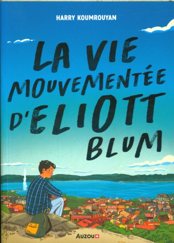  La vie mouvementée d'Eliott Blum 