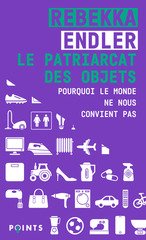 LE PATRIARCAT DES OBJETS - POURQUOI LE M
