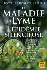 MALADIE DE LYME -LA- L'EPIDEMIE SILENCIEUSE