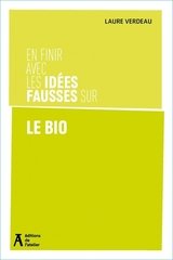 EN FINIR AVEC LES IDEES FAUSSES SUR LE BIO