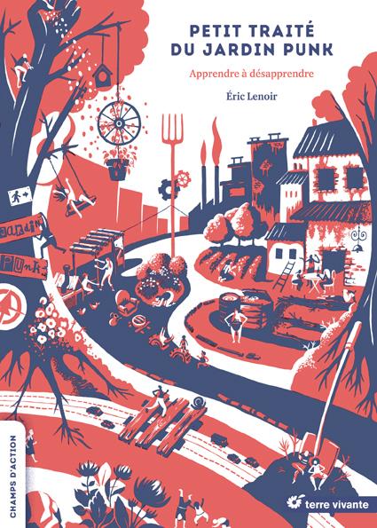  Petit traité du jardin punk : apprendre à désapprendre 
