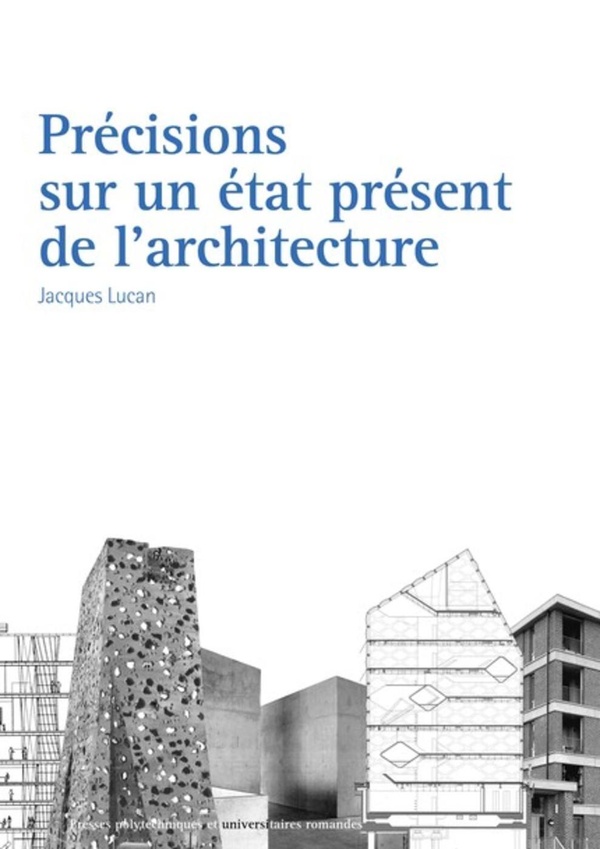 Precisions sur un etat present de l'architecture