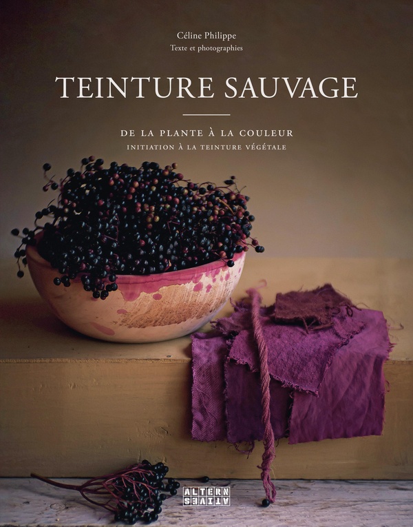  Teinture sauvage : de la plante à la couleur 
