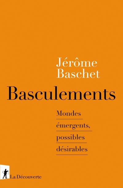  Basculements : mondes émergents, possibles désirables 