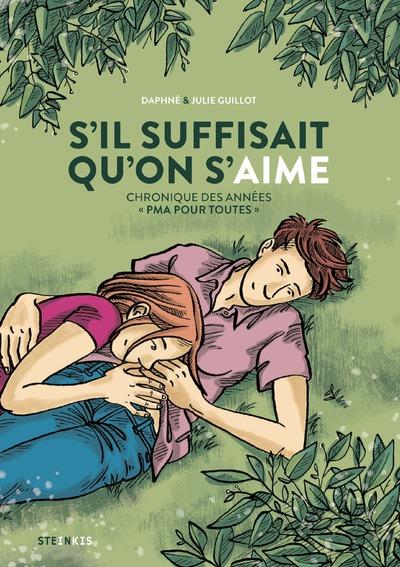  S'il suffisait qu'on s'aime : chroniques des années PMA pour toutes 