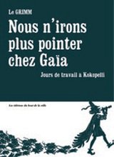 NOUS N IRONS PLUS POINTER CHEZ GAIA  JOURS DE TRAVAIL A KOKOPELLI