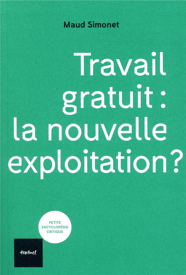  Travail gratuit : la nouvelle exploitation ? 