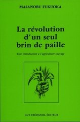 REVOLUTION D'UN SEUL BRIN DE PAILLE -LA- NOUV ED 2005