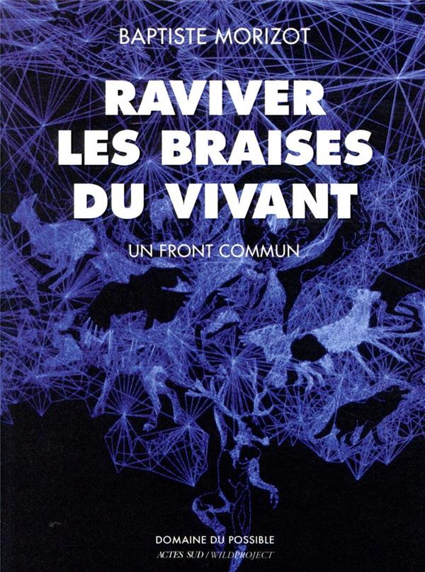  Raviver les braises du vivant 