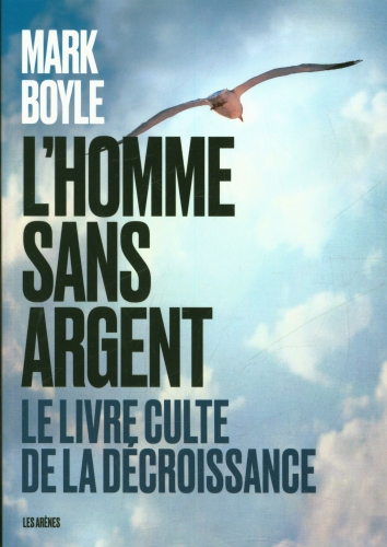  L'homme sans argent : le livre culte de la décroissance 