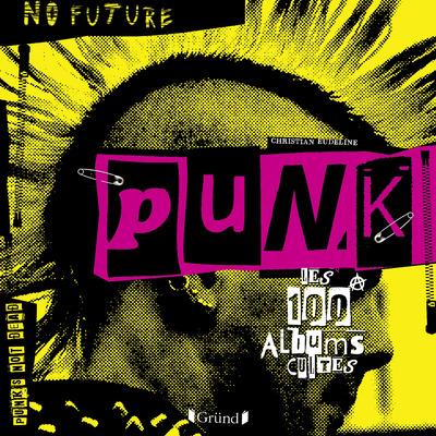  Punk : les 100 albums cultes 