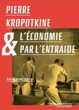 PIERRE KROPOTKINE ET L'ECONOMIE PAR L'ENTRAIDE