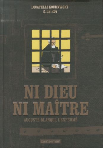  Ni Dieu ni maître : Auguste Blanqui, l'enfermé 