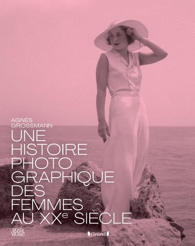  Une histoire photographique des femmes au XXe siècle 