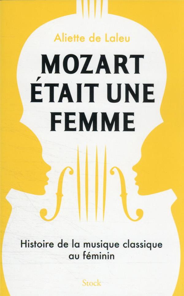  Mozart était une femme : histoire de la musique classique au féminin 