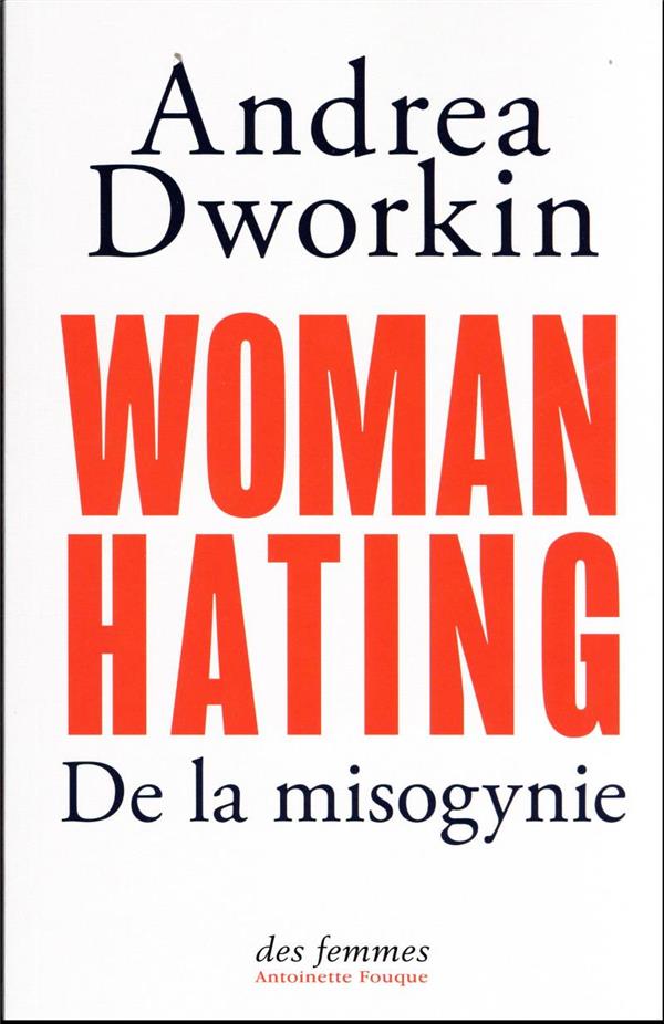  Woman hating : de la misogynie 