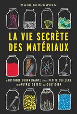 VIE SECRETE DES MATERIAUX -LA-