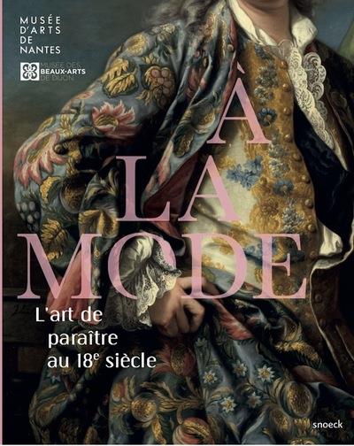  A la mode : l'art de paraître au 18e siècle 