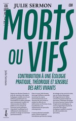 MORTS OU VIFS - POUR UNE ECOLOGIE DES ARTS VIVANTS