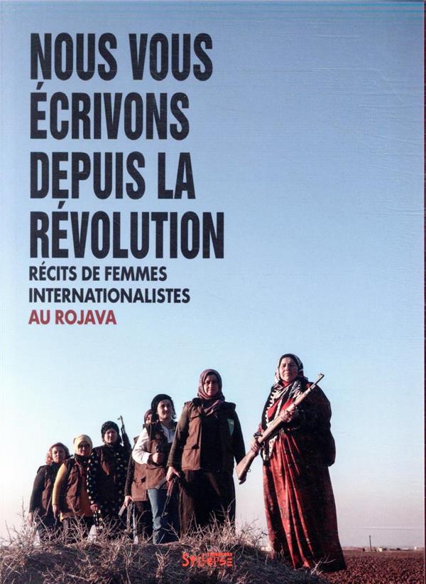  Nous vous écrivons depuis la révolution 