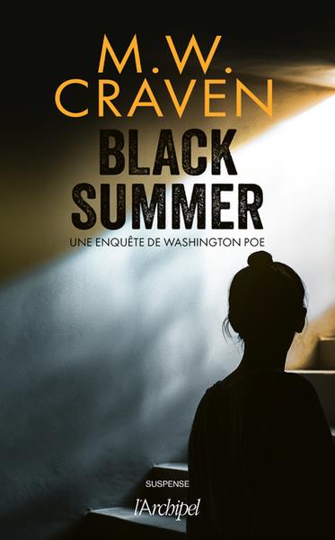  Black Summer. Une enquête de Washington Poe 