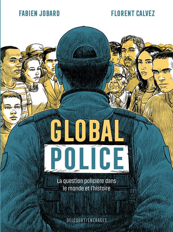  Global police : la question policière dans le monde et l'histoire 