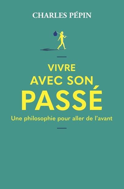  Vivre avec son passé : une philosophie pour aller de l'avant 