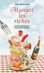 MANGEZ LES RICHES - LA LUTTE DES CLASSES PASSE PAR L'ASSIETTE