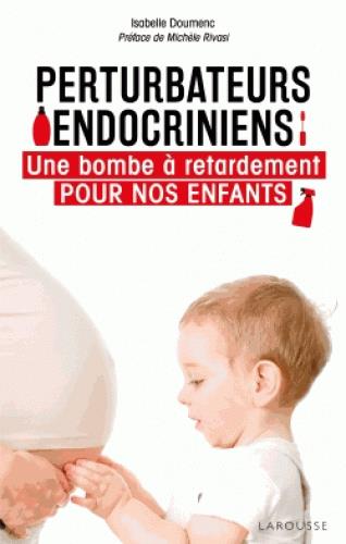  Perturbateurs endocriniens : une bombe à retardement pour nos enfants 